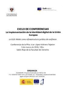 Cartel de la conferencia de Iciar López-Vidriero Tejedor «La EUDI Wallet como infraestructura jurídica de confianza», 3 de marzo de 2026, Salón Rojo de la Facultad de Derecho de la Universidad de Granada