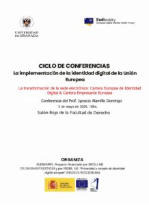 Cartel de la conferencia de Ignacio Alamillo Domingo «La transformación de la sede electrónica: Cartera Europea de Identidad Digital & Cartera Empresarial Europea», 5 de mayo de 2026, Salón Rojo de la Facultad de Derecho de la Universidad de Granada