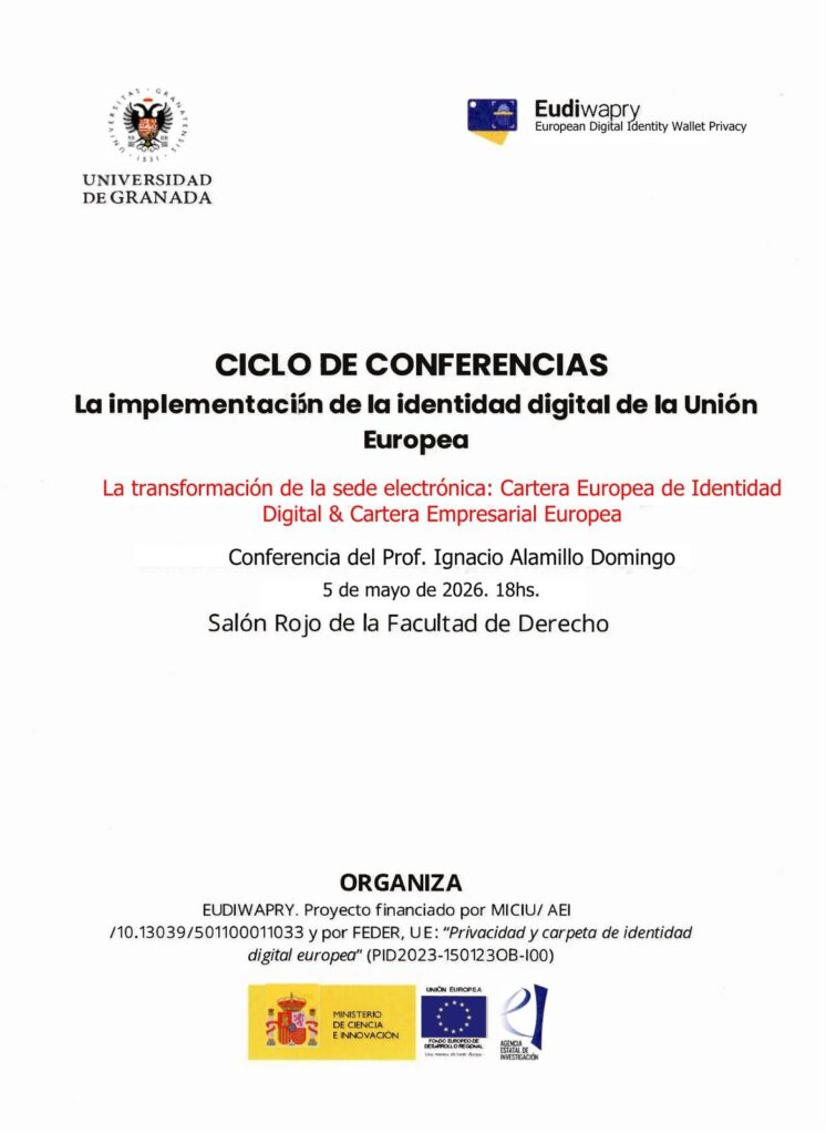 Cartel de la conferencia de Ignacio Alamillo Domingo «La transformación de la sede electrónica: Cartera Europea de Identidad Digital & Cartera Empresarial Europea», 5 de mayo de 2026, Salón Rojo de la Facultad de Derecho de la Universidad de Granada