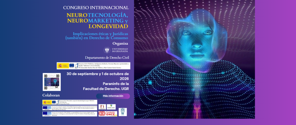 Cartel del Congreso Internacional «Neurotecnología, neuromarketing y longevidad: implicaciones éticas y jurídicas (también) en Derecho de Consumo», 30 de septiembre y 1 de octubre de 2026, Paraninfo de la Facultad de Derecho de la Universidad de Granada