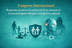 Cartel del Congreso Internacional «Respuestas jurídicas a la protección de los menores en la sociedad digital: riesgos e inteligencia artificial»