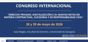 Cartel del Congreso Internacional «Derecho privado, digitalización e IA: nuevos retos en materia contractual, sucesoria y de responsabilidad civil», 28 y 29 de mayo de 2026, Aula Magna de la Facultad de Derecho de la Universidad de Zaragoza