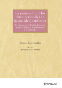 Portada del libro «La protección de los datos personales en la sociedad datificada» de Susana Ruiz Tarrías, editorial Aranzadi